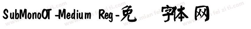 SubMonoOT-Medium Reg字体转换